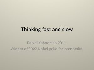Thinking fast and slow Daniel Kahneman 2011 Winner