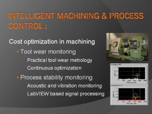 INTELLIGENT MACHINING PROCESS CONTROL Cost optimization in machining