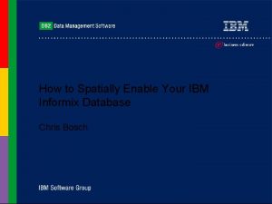 How to Spatially Enable Your IBM Informix Database