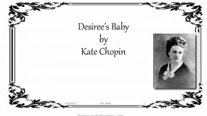 Desirees Baby by Kate Chopin 8282019 Mrs Billet