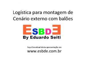 Logstica para montagem de Cenrio externo com bales