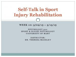 SelfTalk in Sport Injury Rehabilitation WEEK 10 30915