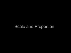 Scale and proportion examples