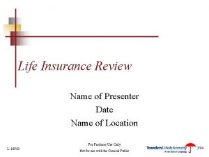 Life Insurance Review Name of Presenter Date Name
