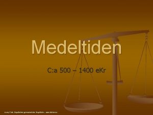 Medeltiden C a 500 1400 e Kr Jenny