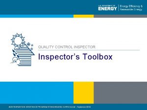 QUALITY CONTROL INSPECTOR Inspectors Toolbox WEATHERIZATION ASSISTANCE PROGRAM