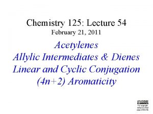 Chemistry 125 Lecture 54 February 21 2011 Acetylenes