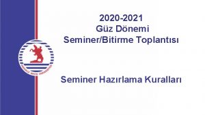 2020 2021 Gz Dnemi SeminerBitirme Toplants Seminer Hazrlama