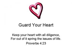 Guard Your Heart Keep your heart with all