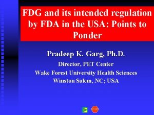 FDG and its intended regulation by FDA in