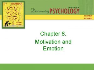 Chapter 8 Motivation and Emotion Motivation Concepts and