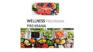 WELLNESS PREHRANA Zdrava Individualna je za pojedincaprehrana Okvirno