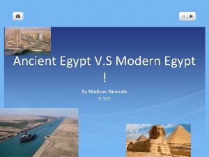 Ancient Egypt V S Modern Egypt By Madison