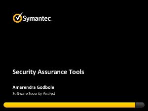 Security Assurance Tools Amarendra Godbole Software Security Analyst