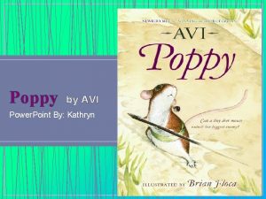 Poppy by AVI Power Point By Kathryn Plot