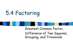 Factor out the greatest common factor