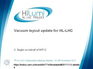 Vacuum layout update for HLLHC V Baglin on