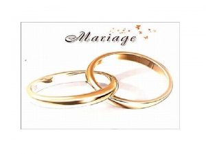 Definition du mariage Le mariage est dfini traditionnellement
