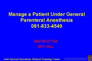 Manage a Patient Under General Parenteral Anesthesia 081