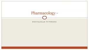 Pharmacology DENTALELLE TUTORING Chapter 9 WHY IS EPI