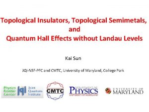 Topological Insulators Topological Semimetals and Quantum Hall Effects