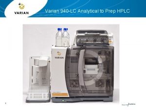 Varian 940 LC Analytical to Prep HPLC 1