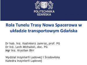 Rola Tunelu Trasy Nowa Spacerowa w ukadzie transportowym