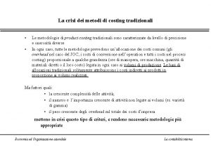 La crisi dei metodi di costing tradizionali Le