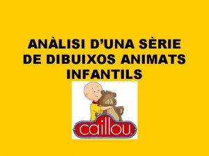 ANLISI DUNA SRIE DE DIBUIXOS ANIMATS INFANTILS Qu