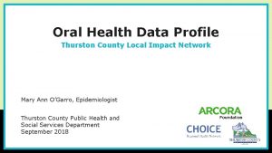 Oral Health Data Profile Thurston County Local Impact