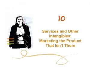 Services and Other Intangibles Marketing the Product That