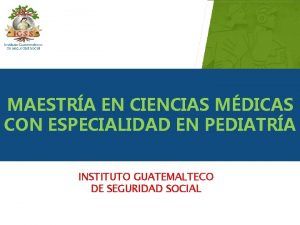 MAESTRA EN CIENCIAS MDICAS CON ESPECIALIDAD EN PEDIATRA