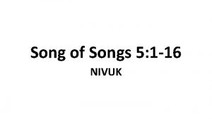 Song of Songs 5 1 16 NIVUK He