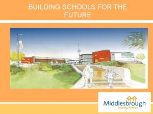 BUILDING SCHOOLS FOR THE FUTURE BUILDING SCHOOLS FOR