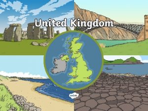 Geography The United Kingdom of Great Britain and