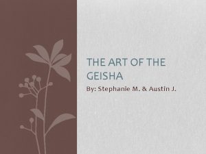 THE ART OF THE GEISHA By Stephanie M