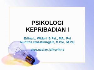 PSIKOLOGI KEPRIBADIAN I Erlina L Widuri S Psi