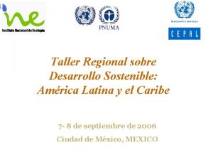 Taller Regional sobre Desarrollo Sostenible Amrica Latina y