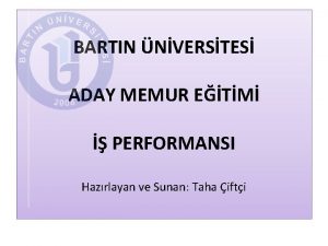 BARTIN NVERSTES ADAY MEMUR ETM PERFORMANSI Hazrlayan ve