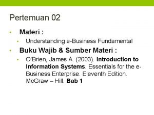 Pertemuan 02 Materi Understanding eBusiness Fundamental Buku Wajib