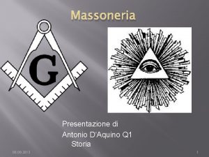 Massoneria Presentazione di Antonio DAquino Q 1 Storia