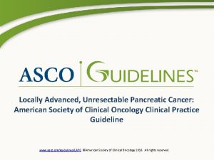 Locally Advanced Unresectable Pancreatic Cancer American Society of