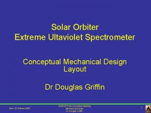 Solar Orbiter Extreme Ultaviolet Spectrometer Conceptual Mechanical Design