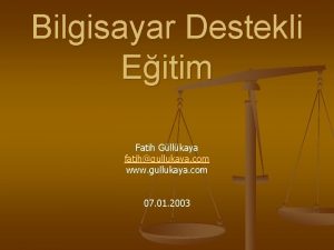 Bilgisayar Destekli Eitim Fatih Gllkaya fatihgullukaya com www