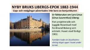 NYBY BRUKS LIBERGSEPOK 1882 1944 Upp och nedgngar