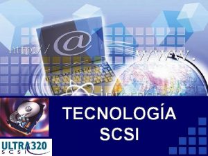 TECNOLOGA SCSI Qu es SCSI Su sigla es