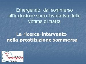 Emergendo dal sommerso allinclusione sociolavorativa delle vittime di