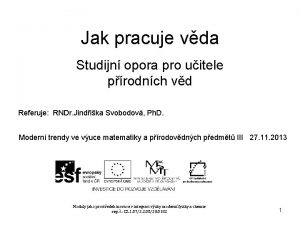 Jak pracuje vda Studijn opora pro uitele prodnch