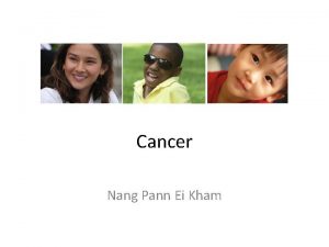 Cancer Nang Pann Ei Kham What is cancer