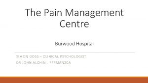 The Pain Management Centre Burwood Hospital SIMON GOSS